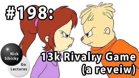 Nick Sibicky Go Lecture #198 - 13k Rivalry Game (a review)