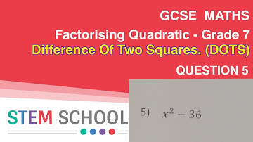 GCSE MATHS - Difference of two squares - Factorising Quadratics - Grade 7 - Question - 5