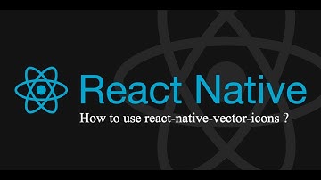 React Native - Problem 5 - React native vector icons