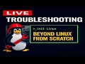 Live PC Troubleshooting – Beyond Linux From Scratch | Day 81