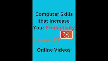 Computer Skills that Increase Your Productivity || Lesson 22 Online videos || Part 2