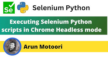 Executing Selenium Python scripts on Chrome Browser in Headless mode  (Selenium Python)