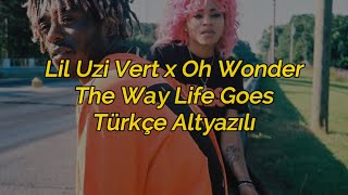 Lil Uzi Vert x Oh Wonder - The Way Life Goes (Türkçe Altyazılı)