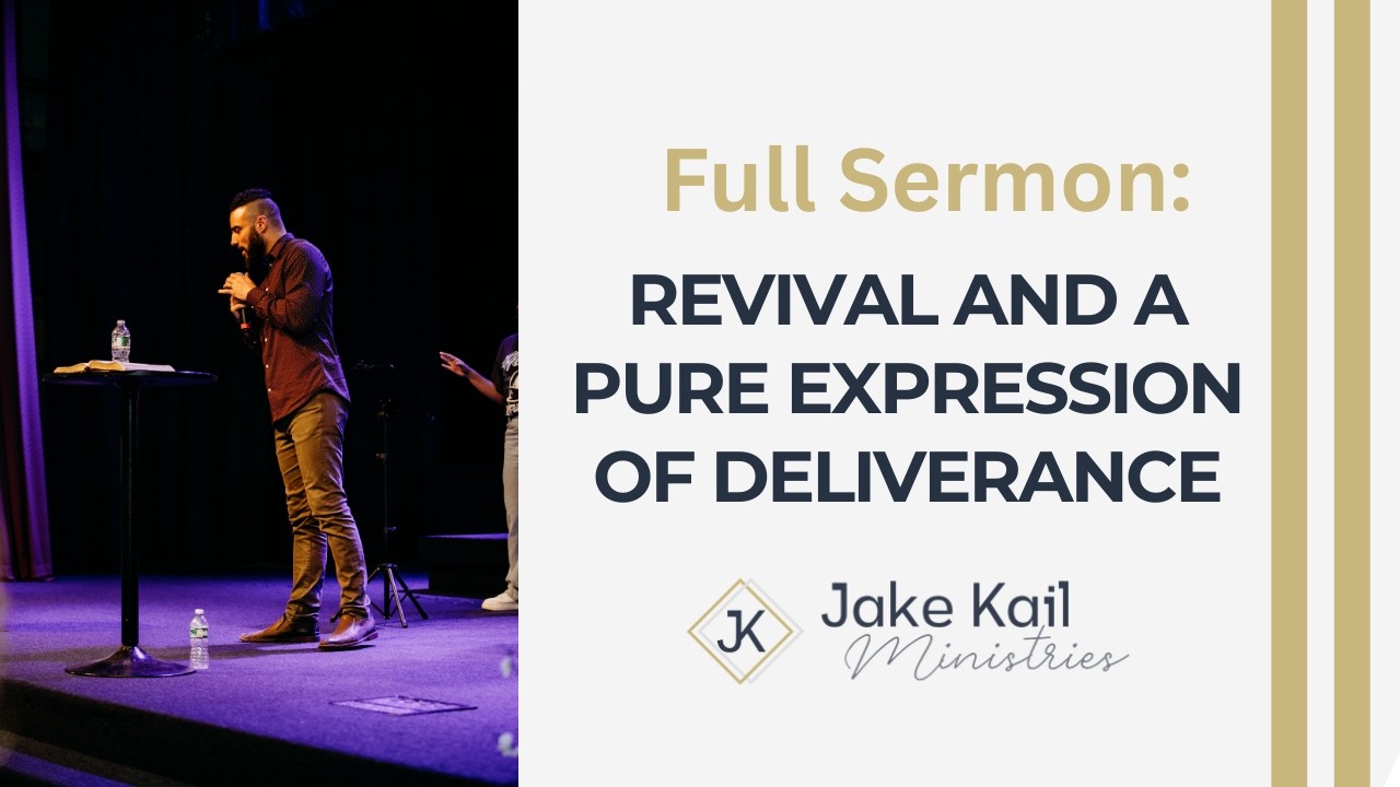 Revival and a Pure Expression of Deliverance (Full Sermon)