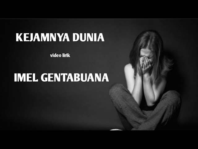 Kejamnya Dunia - Imel Putri Cahyati ( GENTABUANA ) | video lirik class=