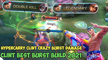 Hypercarry Clint Insane Burst Best Build 2021 | Clint MVP Play Season 20 - Mobile Legends