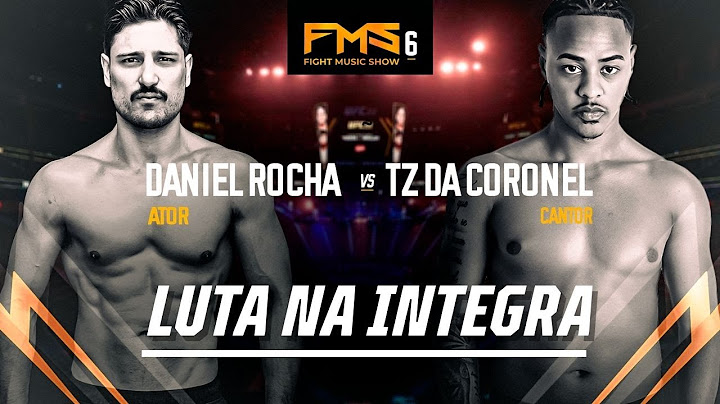 LUTA 08 - FMS 6 DANIEL ROCHA X TZ DA CORONEL