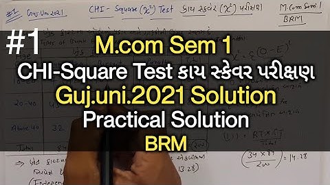 #1 CHI-Square Test કાય સ્કેવર પરીક્ષણ | Guj.uni.2021 | M.com Sem 1 | BRM