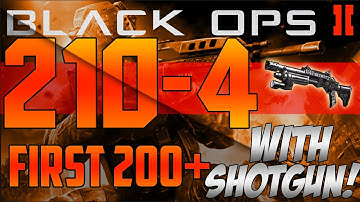 BO2: 210-4 w/R870 SHOTGUN :: Worlds First 200+ With Shotgun