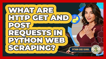 What Are HTTP GET And POST Requests In Python Web Scraping? - Python Code School