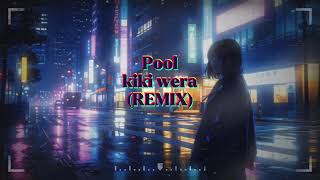 Download Lagu Pool - Wiki Wera ( Gravagerz Remix ) Slowed MP3