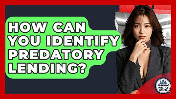 How Can You Identify Predatory Lending? - Making Politics Simple