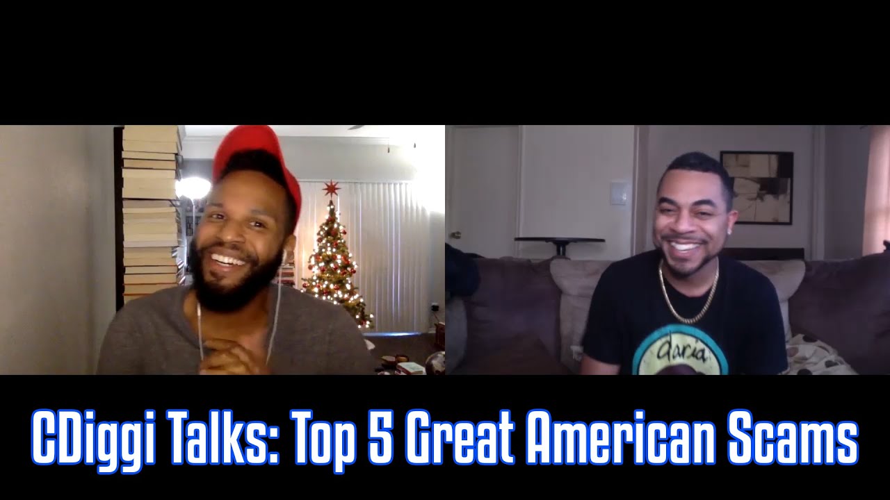Cdiggi Talks: The Top 5 "Great" American Scams