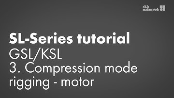 SL-Series tutorial. GSL/KSL. 3. Compression mode rigging - motor