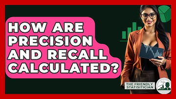 How Are Precision And Recall Calculated? - The Friendly Statistician