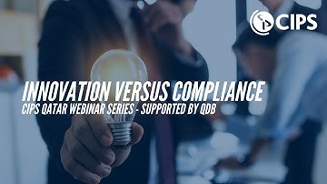 CIPS Qatar Branch & QDB Webinar Series - Innovation versus Compliance