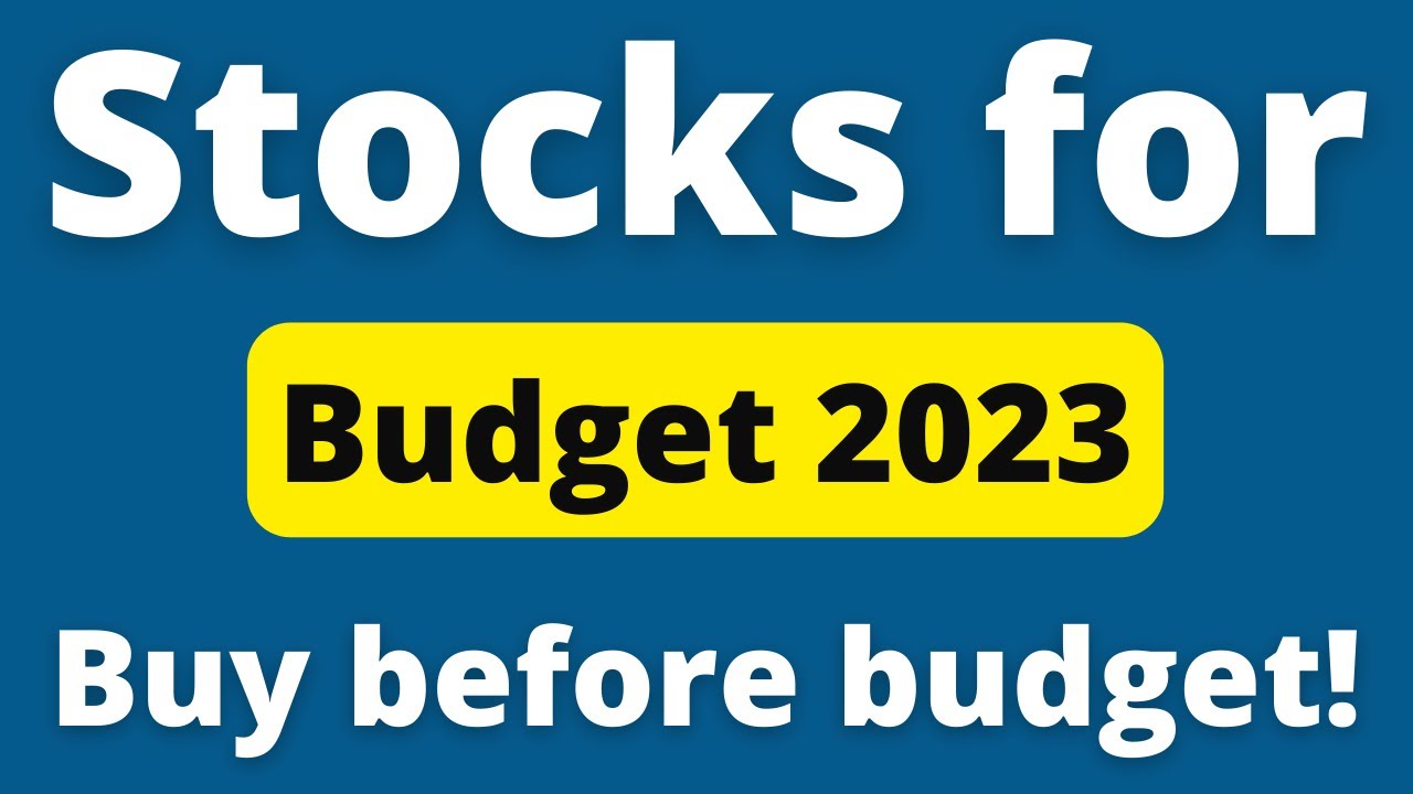 4 stocks to buy before Budget 2023 Budget 2023 stocks Best stocks