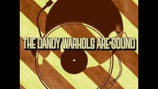 The Dandy Warhols- I Am Over It (Dandy Warhols Are Sound version)