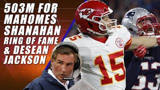 Mahomes Deal is 503M, Shanahan to Ring of Fame & DeSean Jackson