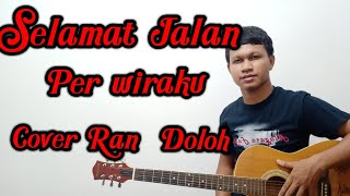 Selamat Jalan Perwiraku -  (Cover By Ran)