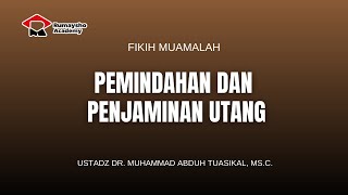 Pemindahan dan Penjaminan Utang - Ustadz Dr. Muhammad Abduh Tuasikal, M.Sc.