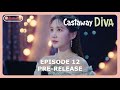 Castaway Diva Episode 12 Preview &amp; Spoiler [ENG SUB]