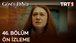 Gönül Dağı 46. Bölüm Ön İzleme