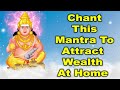 Chant This Mantra to Attract Wealth at Home