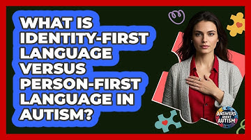 What Is Identity-first Language Versus Person-first Language In Autism? - Answers About Autism