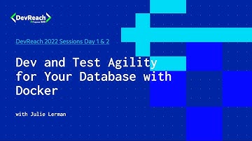 Dev and Test Agility for Your Database with Docker | DevReach 2022