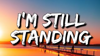 Elton John - I&#39;m Still Standing (Lyrics) [4k]