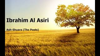 Ibrahim Al Asiri  Surah Ash Shuara The Poetsإبراهيم العسيري  سورة  الشعراء