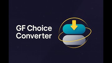 Gravity Forms Choice Converter Plugin Walkthrough