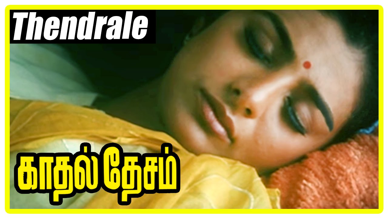 kadhal desam thendrale