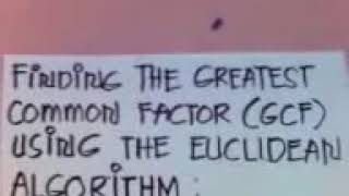 Finding the Greatest Common Factor (GCF) Using Euclidean Algorithm