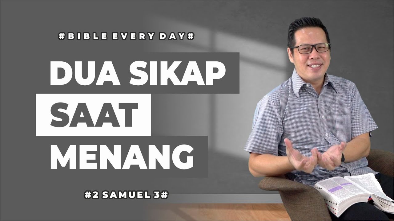 Dua Sikap Saat Menang (2 Samuel 3) - Petrus Kwik  |  BIBLE EVERY DAY
