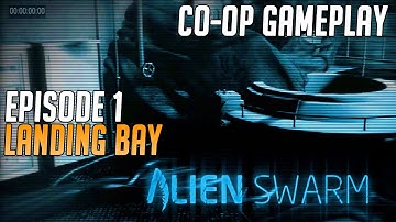 Alien Swarm Reactive Drop CO-OP Gameplay Episode 1: Landing Bay