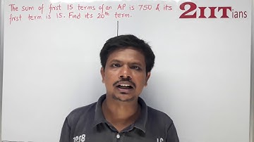 AP  GP Ex9.3 Q4ii Class X ICSE | IIT JEE  The sum of the first 15 terms of an A.P. is 750