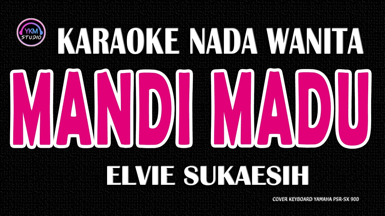 MANDI MADU - Karaoke Nada Wanita  - ELVIE SUKAESIH
