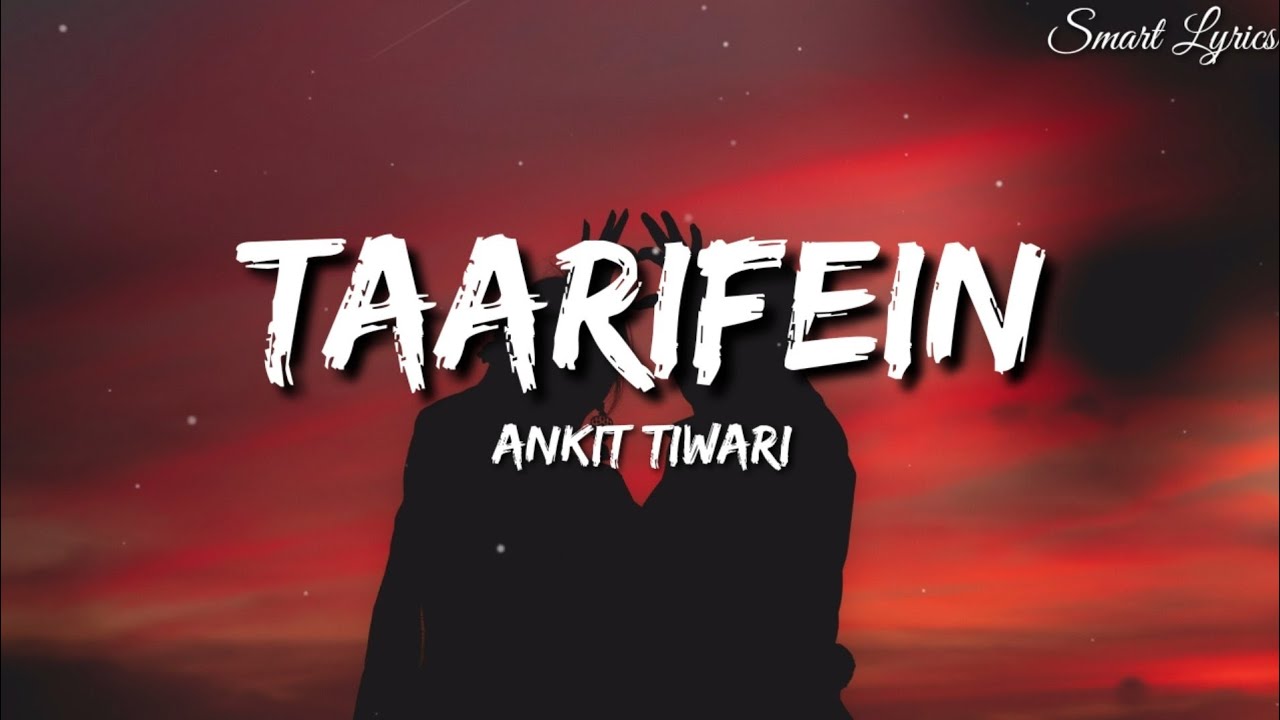 TaarifeinLYRICS   Ankit Tiwari  Sanjeev Ajay  Latest Hindi Songs 2020