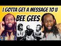 BEE GEES - I gotta get a message to you REACTION - Nobody sounds like Robin! What a voice!