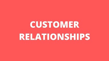 Business Model Canvas: Customer Relationships