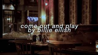 "come out and play" - billie eilish but she's singing at an open mic in a cozy winter pub
