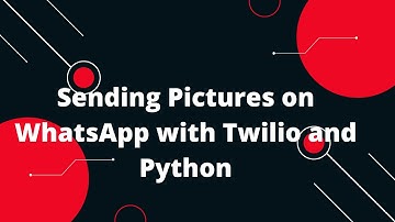 Python Flask Tutorial #34 📸🚀 Sending Pictures on WhatsApp with Twilio and Python 📱💬