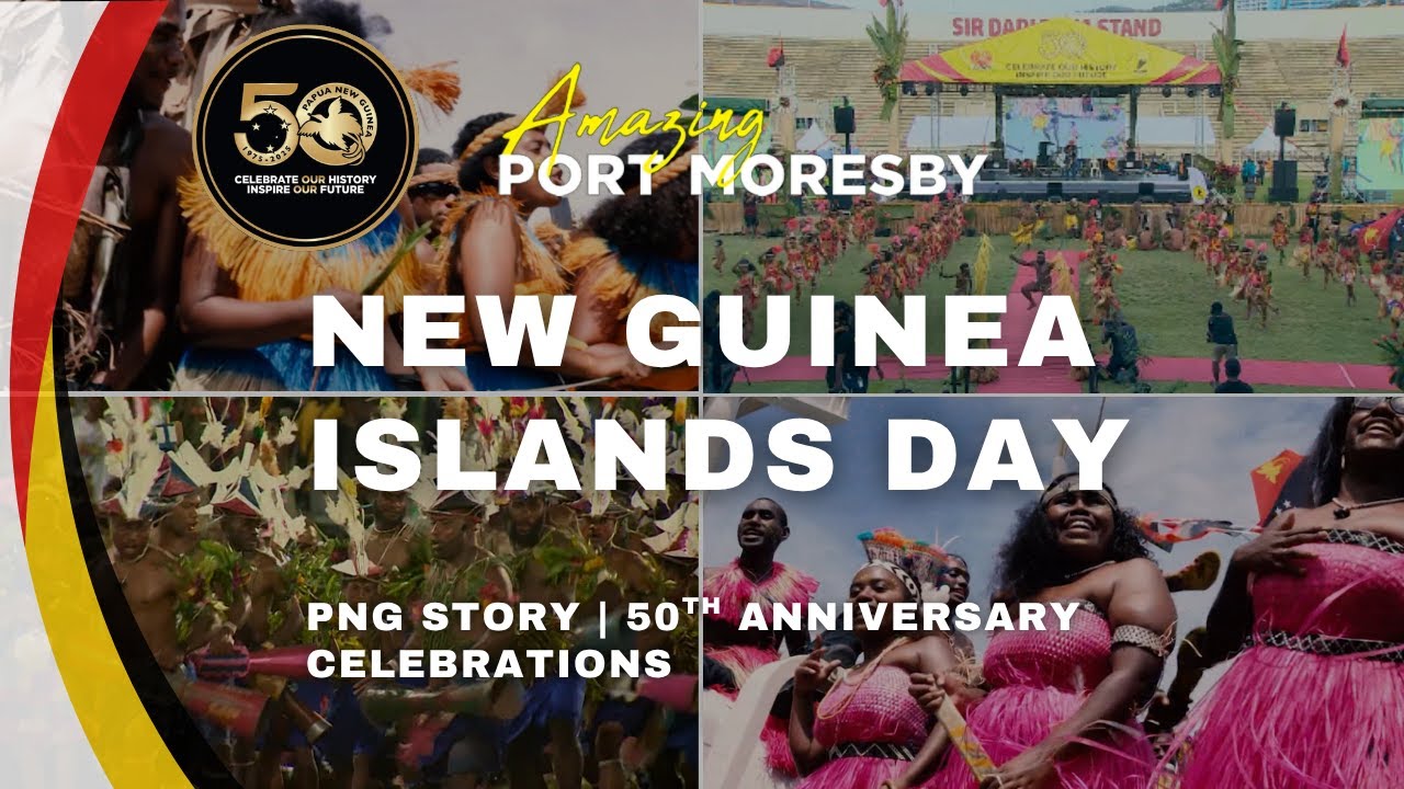 50th Anniversary Celebrations | PNG Story | New Guinea Islands Day