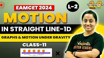 KINEMATICS | Motion in a Straight Line 02 | 1-D | Motion Under Gravity | EAMCET/NEET/JEE 2024/2025