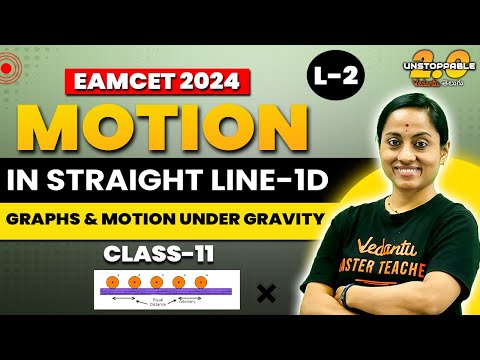 KINEMATICS | Motion in a Straight Line 02 | 1-D | Motion Under Gravity | EAMCET/NEET/JEE 2024/2025