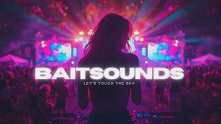 BAITSOUNDS - Lets touch the sky