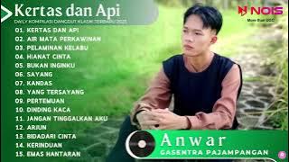 ANWAR ''KERTAS DAN API'' l PLAYLIST DANGDUT KLASIK FULL ALBUM COVER GASENTRA 2023