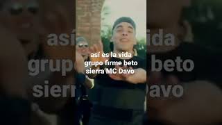 así es la vida grupo firme beto sierra MC Davo